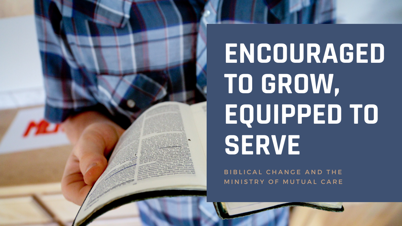 Encouraged to Grow, Equipped to Serve